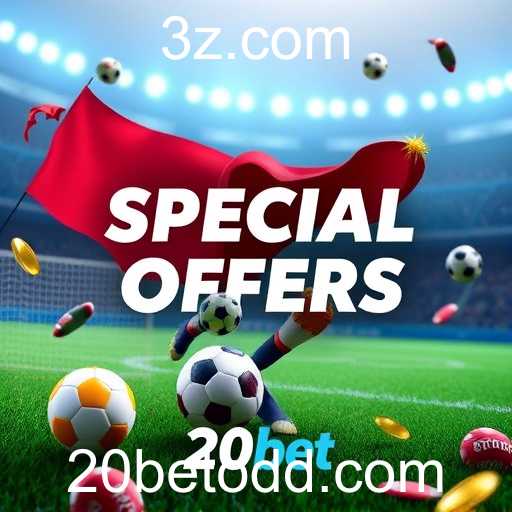Descubra as Imperdíveis Special Offers no 20bet